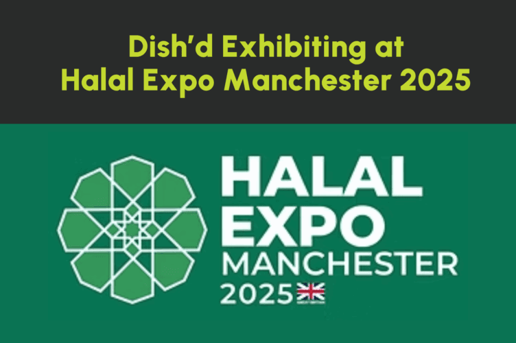 Dish’d Exhibiting at Halal Expo Manchester 2025
